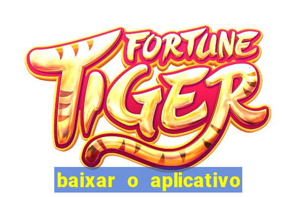 baixar o aplicativo vai de bet